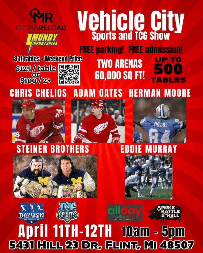 Promotional poster for the Vehicle City Sports and TCG Show featuring notable sports figures Chris Chelios, Adam Oates, Herman Moore, Steiner Brothers, and Eddie Murray. The event is scheduled for April 11th-12th in Flint, MI, at Mundy Sportsplex with details on table pricing and free admission.